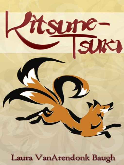 Title details for Kitsune-Tsuki by Laura VanArendonk Baugh - Available